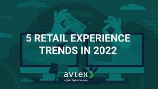 5 Retail Experience Trends in 2022