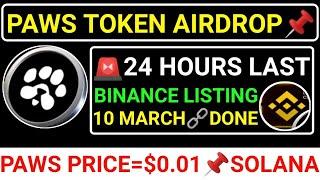 PAWS TOKEN AIRDROPBINANCE LISTING CONFIRM24 HOURS LAST10 MARCH️PAWS PRICE=$0.01 #seed #paws