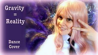 【Starry】Gravity=Reality【踊ってみた】- Dance Cover