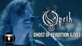 OPETH - Ghost of Perdition (Official Live Video)