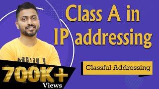 Lec-41: Class A in IP addressing with Example in HINDI | Classful Addressing | Network Layer