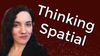 Top 5 Things to Start Thinking Spatially