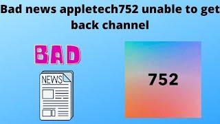 Bad news AppleTech752 unable to get back his channel and my plans moving forward