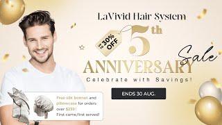 Enjoy 30% Off as We Celebrate 5 Amazing Years! | Lavivid Hair System