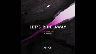 Avicii feat. Elle King - Let's Ride Away (Mr. Blaze Remix)