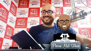 PHONE MAT UTHAO - VIRGINITY WAPAS DO! RJ Shaayan Redfm Bengaluru