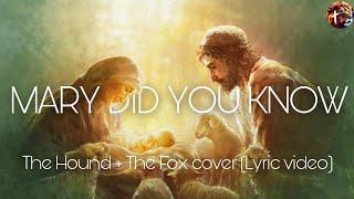 Mary, did you know - The Hound + The Fox cover (lyric video with clips)