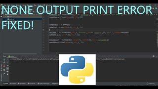 None Output Print Error Python FIXED!