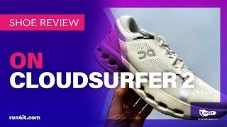 On Cloudsurfer 2 Running Shoes Review - Perfect for Easy, Everyday Miles