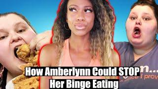 How Amberlynn Could STOP Her Binge Eating