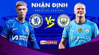 NHẬN ĐỊNH CHELSEA – MAN CITY VÒNG 1 PREMIER LEAGUE: THE BLUES “LẤY THỊT ĐÈ NGƯỜI” NHÀ ĐKVĐ!