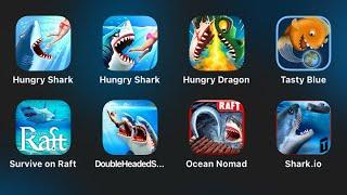 Hungry Shark Evolution,Hungry Shark World,Hungry Dragon,Tasty Blue,Survive Raft,Ocean Nomad,Shark.io