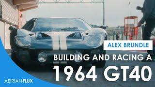 Building and racing a 1964 Ford GT40 Le Mans replica at Spa 6 Hours with Alex Brundle