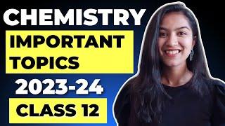 CHEMISTRY Class 12 Most Important Topics For 2024 BOARDS | Chemistry 12th Boards