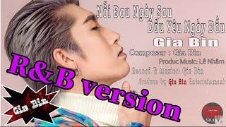 Nỗi Đau Ngày Sau, Dấu Yêu Ngày Đầu ll Gia Bin (R&B ver.)