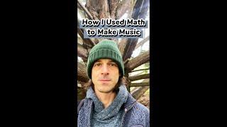 How I Used Math to Make Music