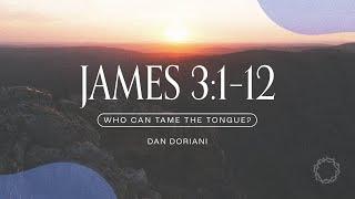 Who Can Tame the Tongue | Dr. Dan Doriani