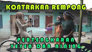 PERTENGKARAN YEYEN DAN NINING || KONTRAKAN REMPONG EPISODE 202