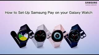 Samsung Global CPC - Setting up Samsung Pay on your Galaxy Watch