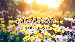 All Of A Sudden - KARAOKE VERSION - as popularized by Matt Monro