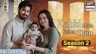 Kabhi Main Kabhi Tum - Season 2 - Teaser 01 Fahad Mustafa & Hania Aamir ! ARY DIGITAL