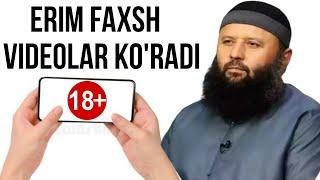 ERIM FAXSH VIDEOLAR KO'RADI-(Shayx Sodiq Samarqandiy)