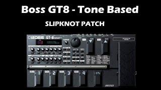 Tone Based - Boss GT8 - Slipknot patch