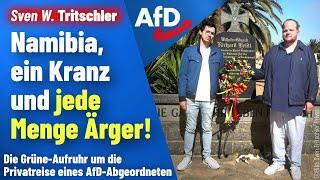 Namibia, ein Kranz und jede Menge Ärger! – Sven Tritschler (AfD)