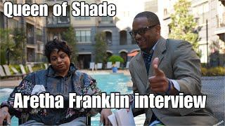 Aretha Franklin(Queen of Shade) Interview @LouYoung3