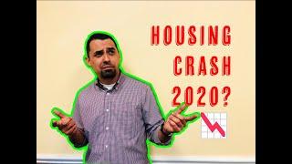 Housing Crash 2020?