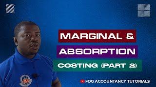 MARGINAL AND ABSORPTION COSTING (PART 2)