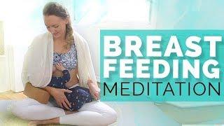 How To Increase Milk Supply - Relaxing Breastfeeding Meditation