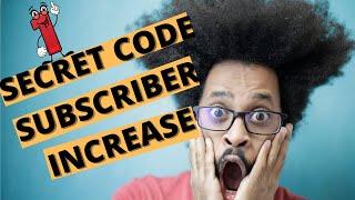 Secret Code to Gain Subscribers on YouTube | Get More Subscribers on YouTube