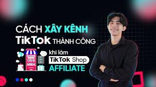 Cách Xây Kênh TikTok Thành Công Khi Làm TikTokShop Affiliate 2022 | Tăng  chuyển đổi đơn hàng