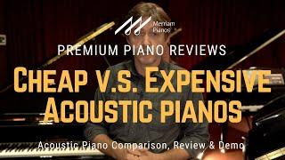 ﻿ Cheap v.s. Expensive Acoustic Pianos - Do You Get What You Pay For?﻿ 