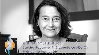 Double Hélice Présentation de l'équipe : Sandra RADANNE Thérapeute certifiée ICV, Présidente