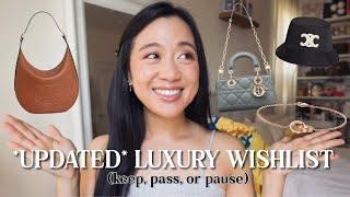 My *UPDATED* Luxury Wishlist 2024 + NEW BAG REVEAL  | what's still on and what's off the list!