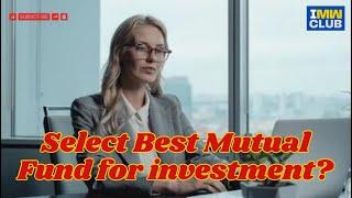 How to select Best Mutual Fund for investment?