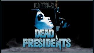 Dj Feel X - Dead Presidents Ultimate Hip-Hop and R&B Throwback Mix