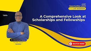 Opportunities w/EJD || A Comprehensive Look at Scholarships and Fellowships || Dr. E.J. Dansu