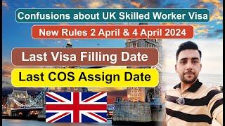 Last date to apply UK Work Visa | Confusions about UK new Rules 2 April & 4 April | Latest Update