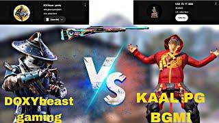 KAAL PG BGMI YT VS DOXYBEAST GAMING | VERY INTENSE MACH | DOXYbeast GAMING - BGMI @KAALPG