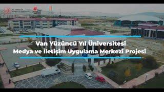 Van Yüzüncü Yıl Üniversitesi Medya ve İletişim Uygulama Merkezi Projesi