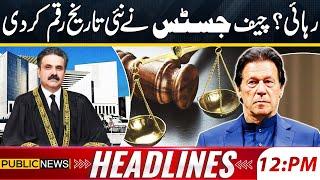 Bail Accepted? | Chief Justice In Action | PTI Lawyer | Imran Khan | Big Hearing | 12pm Headlines