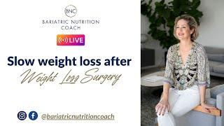 Slow weight loss after WLS | The Bariatric Nutrition Coach