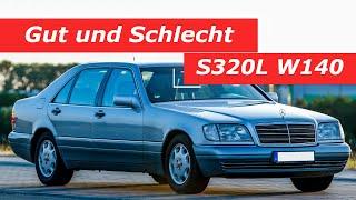 Liebe und Hass! Die 5 besten und schlechtesten Dinge am Mercedes S320 W140