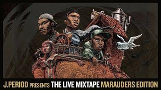 J.PERIOD Presents The Live Mixtape: Marauders Edition [ATCQ Tribute]