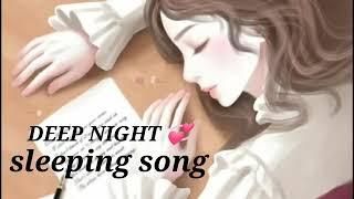 Deep night sleeping songs slowed reverb song lyrics love lofi song mashup remix songs