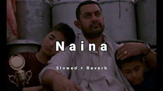 Naina (Slowed + Reverb) Arijit Singh | Lyricsol Audio