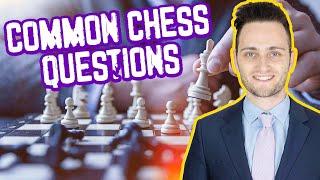 Common Chess Questions Answered